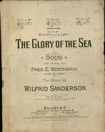 [1916] The glory of the sea : song. The words by Fred E. Weatherly ; the music by Wilfrid Sanderson.